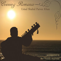 Ustad Shahid Parvez Khan - Evening Romance