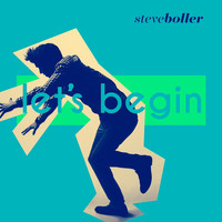 Steve Boller - Let's Begin