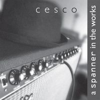 Cesco - A Spanner in the Works