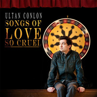 Ultan Conlon - Songs of Love so Cruel