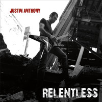 Justin Anthony - Relentless