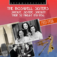 The Boswell Sisters - Shout, Sister, Shout