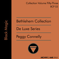 Peggy Connelly - Deluxe Series Volume 53 (Bethlehem Collection): Black Magic