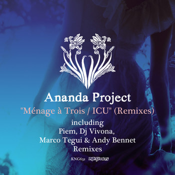 Ananda Project - Menage a Trois / ICU (Remixes)