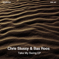 Chris Stussy & Bas Roos - Take My Swing EP