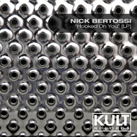 Nick Bertossi - Kult Records Presents: Hooked on You