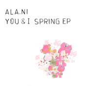 ALA.NI - You & I: Spring - EP