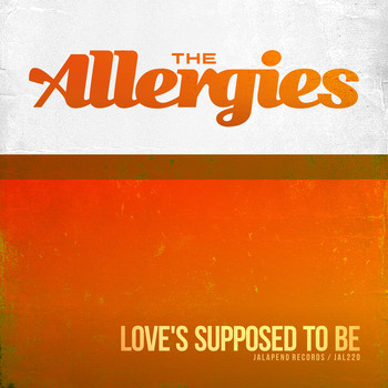 The Allergies - Love's Supposed to Be - Single