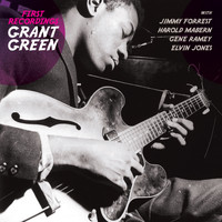 Grant Green - First Recordings (Bonus Track Version)