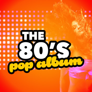 Compilation Années 80 - The 80s Pop Album