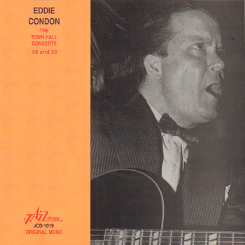Various Artists & George Wettling - Eddie Condon - The Town Hall Concerts Thirty-Eight and Thirty-Nine