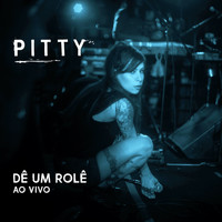 Pitty - Dê um Rolê (Ao Vivo) - Single