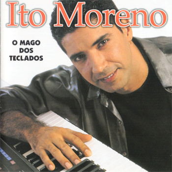 Ito Moreno - O Mago dos Teclados