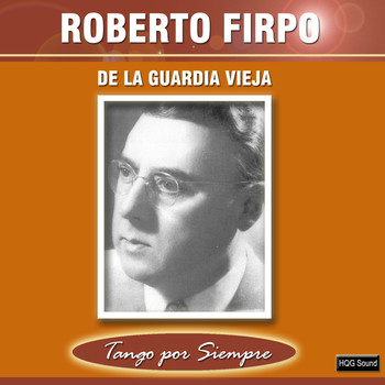 Roberto Firpo - De la Guardia Vieja