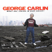 George Carlin - What Am I Doing in New Jersey? (Explicit)