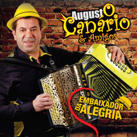 Augusto Canário & Amigos - Embaixador da Alegria