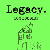 Tom Douglas - Legacy