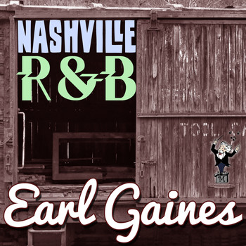 Earl Gaines - Nashville R&B