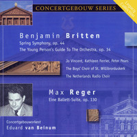 Concertgebouw Orchestra - Britten: Spring Symphony - The Young Person's Guide to the Orchestra & Reger: Eine Ballett-Suite