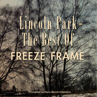 Freeze Frame - Lincoln Park - The Best Of