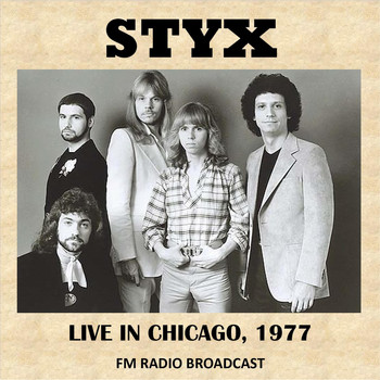 Styx - Live in Chicago, 1977 (The Grand Illusion Live) [Fm Radio Broadcast