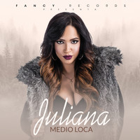 Juliana - Medio Loca