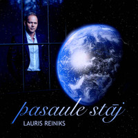 Lauris Reiniks - Pasaule Stāj