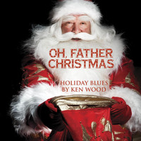 Ken Wood - Oh, Father Christmas