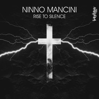 Ninno Mancini - Rise to Silence