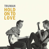 Truman Brothers - Hold on to Love