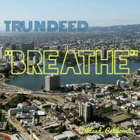 Tru N Deed - Breathe