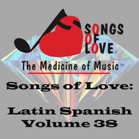 De Moya - Songs of Love: Latin Spanish, Vol. 38