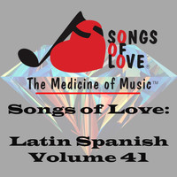 De Moya - Songs of Love: Latin Spanish, Vol. 41