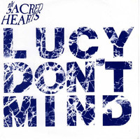 The Sacred Hearts - Lucy Don't Mind