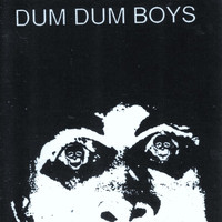 Dum Dum boys - Dum Dum Boys (Explicit)