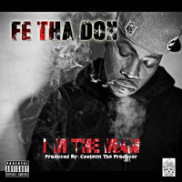 Fe Tha Don - I'm the Man (Explicit)