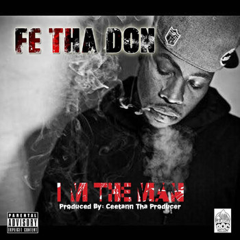 Fe Tha Don - I'm the Man (Explicit)