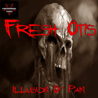 Fresh Otis - Illusion Of Pain