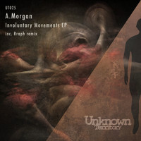 A.Morgan - Involuntary Movements EP