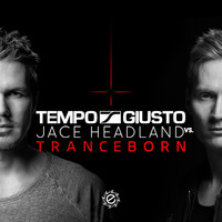 Tempo Giusto & Jace Headland - Tranceborn