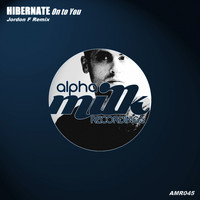 Hibernate - On To You (Jordon F Remix)