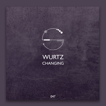 Wurtz - Changing EP