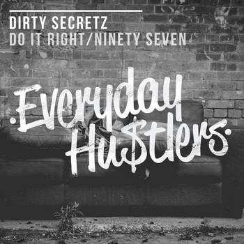 Dirty Secretz - Do It Right / Ninety Seven