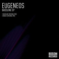 Eugeneos - Bassline EP