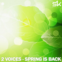2 Voices - Spring Is Back