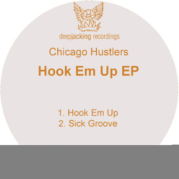 Chicago Hustlers - Hook Em Up EP
