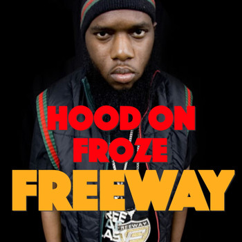 Freeway - Hood On Froze