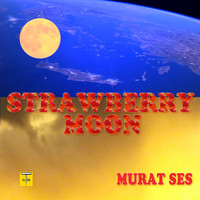 Murat Ses - Strawberry Moon