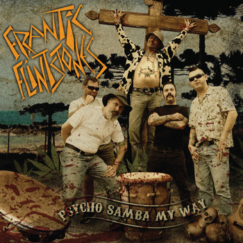 Frantic Flintstones - Psycho Samba My Way