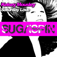 Kelsey Mousley - Saturday Love